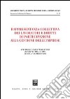 Rappresentanza collettiva dei lavoratori e diritti di partecipazione alla gestione delle imprese. Atti delle Giornate di studio (Lecce, 27-28 maggio 2005) libro