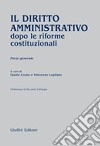 Il diritto amministrativo dopo le riforme costituzionali. Parte generale libro