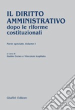 Il diritto amministrativo dopo le riforme costituzionali. Parte speciale. Vol. 1 libro