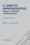 Il diritto amministrativo dopo le riforme costituzionali. Parte speciale. Vol. 1 libro di Corso G. (cur.) Lopilato V. (cur.)