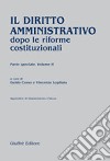 Il diritto amministrativo dopo le riforme costituzionali. Parte speciale. Vol. 2 libro di Corso G. (cur.) Lopilato V. (cur.)