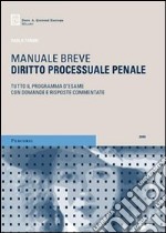 Diritto processuale penale. Tutto il programma d'esame con domande e risposte commentate libro