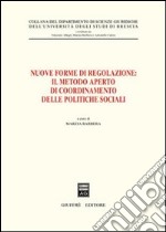 Nuove forme di regolazione: il metodo aperto di coordinamento delle politiche sociali libro