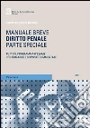 Diritto penale. Parte speciale. Tutto il programma d'esame con domande e risposte commentate libro