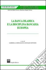 La banca islamica e la disciplina bancaria europea libro