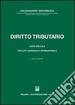 Diritto tributario. Parte speciale. Fiscalità nazionale e internazionale libro