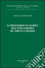 La presunzione di validità dell'atto giuridico nel diritto canonico