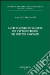 La presunzione di validità dell'atto giuridico nel diritto canonico libro