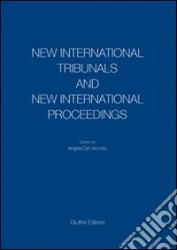 New International Tribunals and New International Proceedings libro