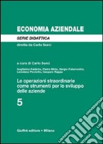 Le operazioni straordinarie come strumenti per lo sviluppo delle aziende