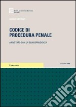 Codice di procedura penale. Annotato con la giurisprudenza libro