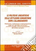 Le politiche linguistiche delle istituzioni comunitarie dopo l'allargamento libro