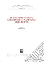 Il diritto sportivo nel contesto nazionale ed europeo libro