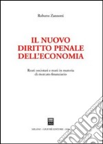 Il nuovo diritto penale dell'economia. Reati societari e reati in materia di mercato finanziario