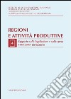 Regioni e attività produttive. Vol. 4: Rapporto sulla legislazione e sulla spesa 1998-2004: un bilancio libro