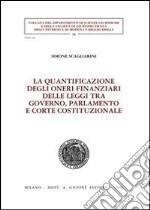 La quantificazione degli oneri finanziari delle leggi tra governo, parlamento e Corte costituzionale libro