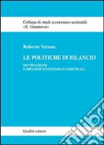 Le politiche di bilancio. Motivazioni e riflessi economico-aziendali