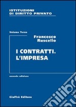 Istituzioni di diritto privato. Vol. 3: I contratti. L'impresa