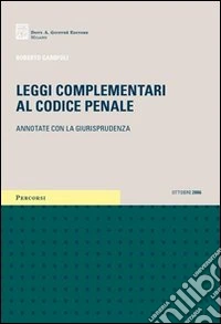 Leggi complementari al Codice penale. Annotato con la giurisprudenza libro