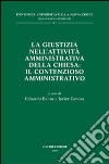 La giustizia nell'attività amministrativa della Chiesa: il contenzioso amministrativo libro