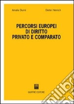 Percorsi europei di diritto privato e comparato libro