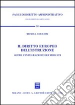 Il diritto europeo dell'istruzione. Oltre l'integrazione dei mercati libro