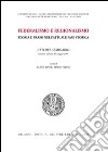 Federalismo e regionalismo. Teoria e prassi nell'attuale fase storica. Atti del Seminario (Siena, 27 maggio 2005) libro