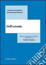 Dell'azienda. Manuale e applicazioni pratiche dalle lezioni di Guido Capozzi libro