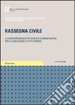 Rassegna civile. La giurisprudenza più recente e significativa per la redazione di atti e pareri