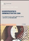 Giurisprudenza amministrativa 2006. Guida ragionata per la prova scritta dell'esame di avvocato e uditore giudiziario libro