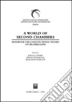 A World of Second Chambers. Handbook for constitutional studies on Bicameralism libro