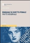 Manuale di diritto penale. Parte generale libro