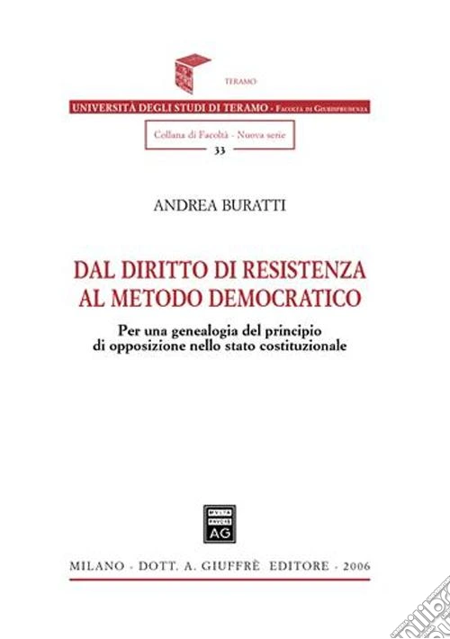 Dal diritto di resistenza al metodo democratico. Per una genealogia del principio di opposizione nello Stato costituzionale