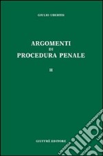 Argomenti di procedura penale. Vol. 2 libro