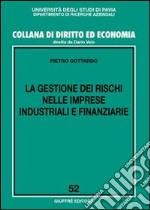 La gestione dei rischi nelle imprese industriali e finanziarie libro