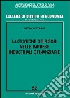 La gestione dei rischi nelle imprese industriali e finanziarie libro