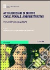 Atti giudiziari di diritto civile, penale, amministrativo. Prova scritta esame avvocato libro