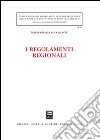 I regolamenti regionali libro di Rodomonte Maria Grazia