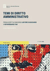 Temi di diritto amministrativo. Prova scritta concorso uditore giudiziario e referendario TAR libro