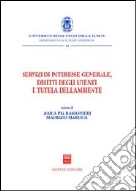 Servizi di interesse generale, diritti degli utenti e tutela dell'ambiente libro