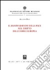 Il mantenimento della pace nel diritto dell'Unione Europea libro di Bassu Alessandra