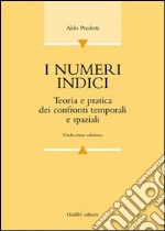 I numeri indici. Teoria e pratica dei confronti temporali e spaziali