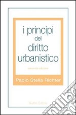 I principi del diritto urbanistico libro