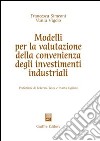 Modelli per la valutazione della convenienza degli investimenti industriali libro