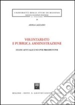 Volontariato e pubblica amministrazione. Stato attuale e nuove prospettive libro