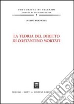 La teoria del diritto di Costantino Mortati libro