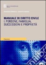 Manuale di diritto civile. Vol. 1: Persone, famiglia, successioni e proprietà libro