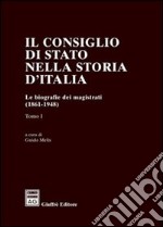 Il Consiglio di Stato nella storia d'Italia. Le biografie dei magistrati (1861-1948) libro