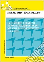 La contabilità generale e i processi amministrativi nel sistema amministrativo integrato libro