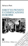 Diritto privato e codificazioni europee libro